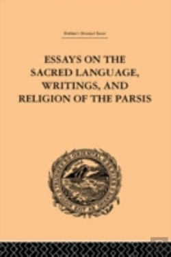 Bertrand.pt - Essays On The Sacred Language, Writings, And Religion Of The Parsis
