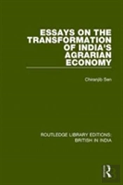 Essays On The Transformation Of India'S Agrarian Economy