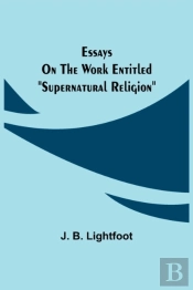 Essays On The Work Entitled  Supernatura