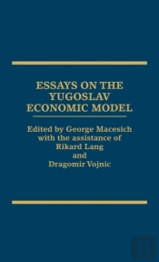 Essays On The Yugoslav Economic Model