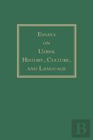 Essays On Uzbek History, Culture, And Language