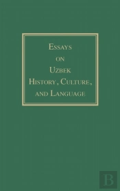 Essays On Uzbek History, Culture, And Language