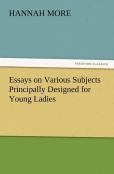 Essays On Various Subjects Principally Designed For Young Ladies