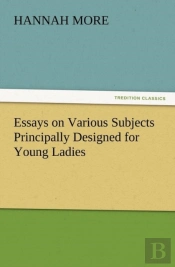 Essays On Various Subjects Principally Designed For Young Ladies