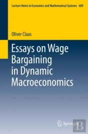 Essays On Wage Bargaining In Dynamic Macroeconomics