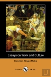 Essays On Work And Culture (Dodo Press)