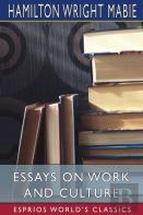 Essays On Work And Culture (Esprios Classics)