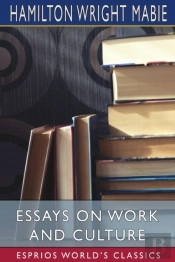 Essays On Work And Culture (Esprios Classics)