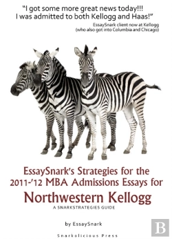 Bertrand.pt - Essaysnark'S Strategies For The 2011-'12 Mba Admissions Essays For Northwestern Kellogg