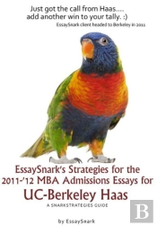 Essaysnark'S Strategies For The 2011-'12 Mba Admissions Essays For Uc-Berkeley Haas