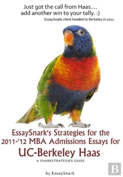 Bertrand.pt - Essaysnark'S Strategies For The 2011-'12 Mba Admissions Essays For Uc-Berkeley Haas