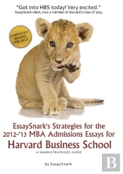 Essaysnark'S Strategies For The 2012-'13 Mba Admissions Essays For Harvard Business School