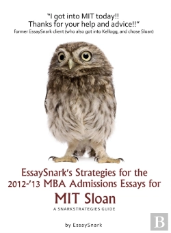 Bertrand.pt - Essaysnark'S Strategies For The 2012-'13 Mba Admissions Essays For Mit Sloan