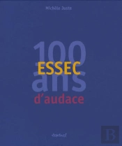 Essec, 100 Ans D'Audace