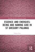Essence And Energies: Being And Naming God In St Gregory Palamas