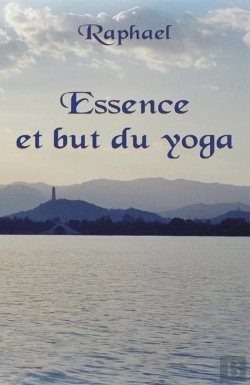 Bertrand.pt - Essence Et But Du Yoga ; Les Sentiers Initiatiques Vers Le Transcendant