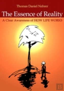 Bertrand.pt - Essence Of Reality, The Â€“ A Clear Awareness Of How Life Works