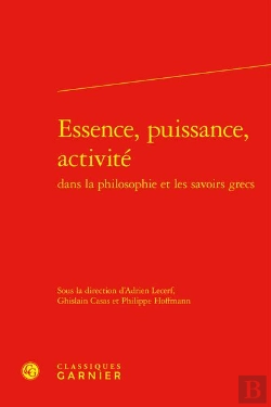 Bertrand.pt - Essence, Puissance, Activité Dans La Philosophie Et Les Savoirs Grecs