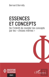 Essences Et Concepts - De L'Interet De Revisiter Les Concepts Par Les 'Choses Memes'