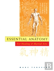 Essential Anatomy For Martial And Healing Arts