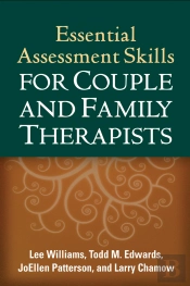Essential Assessment Skills For Couple And Family Therapists