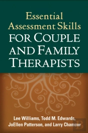 Essential Assessment Skills For Couple And Family Therapists