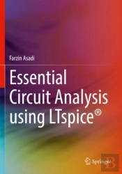 Essential Circuit Analysis Using Ltspiceâ®