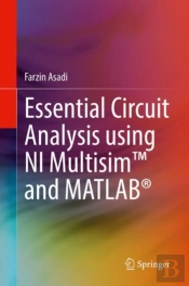 Essential Circuit Analysis Using Ni Multisimâ„¢ And Matlabâ®