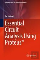 Essential Circuit Analysis Using Proteusâ®