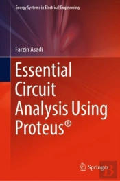 Essential Circuit Analysis Using Proteusâ®