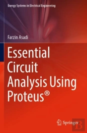 Essential Circuit Analysis Using Proteusâ®