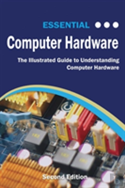 Bertrand.pt - Essential Computer Hardware Second Edition