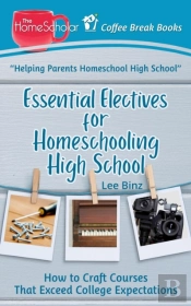 Essential Electives For Homeschooling High School