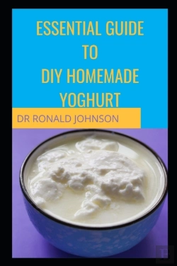 Bertrand.pt - Essential Guide For Diy Homemade Yoghurt