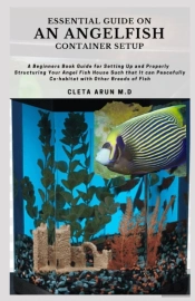 Essential Guide On An Angelfish Container Setup