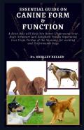 Essential Guide On Canine Form And Function
