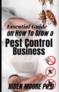 Essential Guide On How To Grow A Pest Control Business