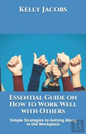 Essential Guide On How To Work Well With Others