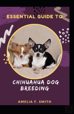 Bertrand.pt - Essential Guide To Chihuahua Dog Breeding For Beginners And Dummies