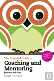 Essential Guide To Coaching And Mentoring, The