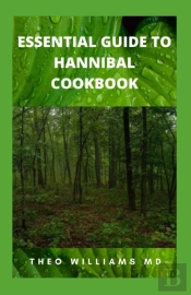 Essential Guide To Hannibal Cookbook