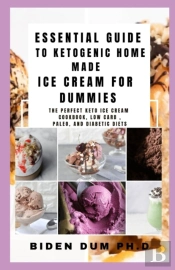 Essential Guide To Ketogenic Home Made Ice Cream For Dummies