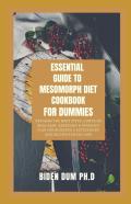 Essential Guide To Mesomorph Diet Cookbook For Dummies