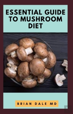 Bertrand.pt - Essential Guide To Mushroom Diet