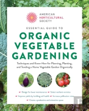 Essential Guide To Organic Vegetable Gardening