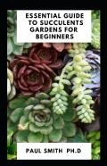 Essential Guide To Succulents Gardens For Beginners