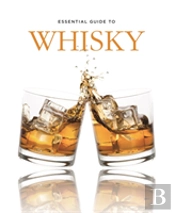 Essential Guide to Whisky