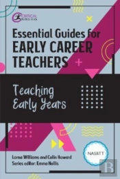 Essential Guides For Early Career Teachers: Teaching Early Years
