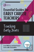 Essential Guides For Early Career Teachers: Teaching Early Years