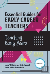 Essential Guides For Early Career Teachers: Teaching Early Years
